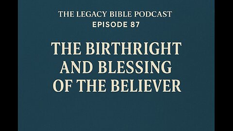 The Birthright and Blessing of the Believer