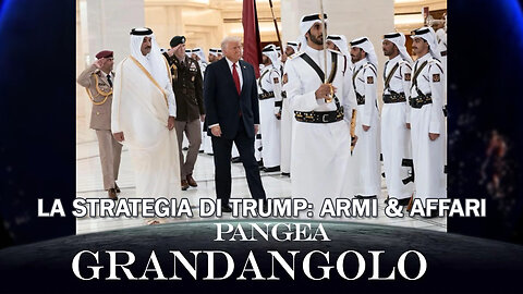 La strategia di Trump: Armi & Affari - 20250516 - Pangea Grandangolo