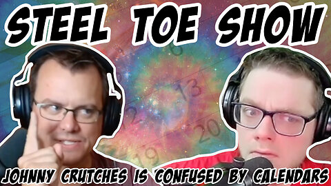 Steel Toe Morning Show: Johnny Crutches reveals he doesn't know how calendars work