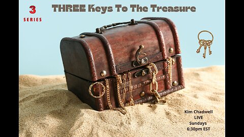 THREE Keys To The Treasure