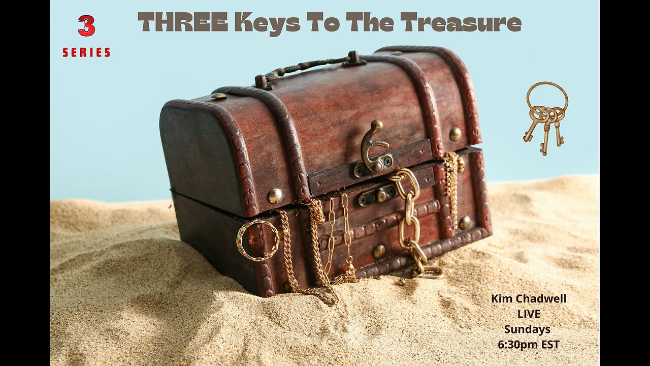 The THREE Keys To The Treasure