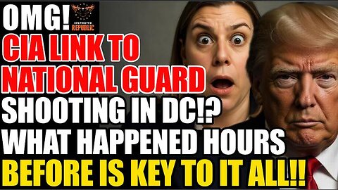 OMG! CIA Link To National Guard Shooting In DC!? What Happened HOURS Before Is Key To It All!