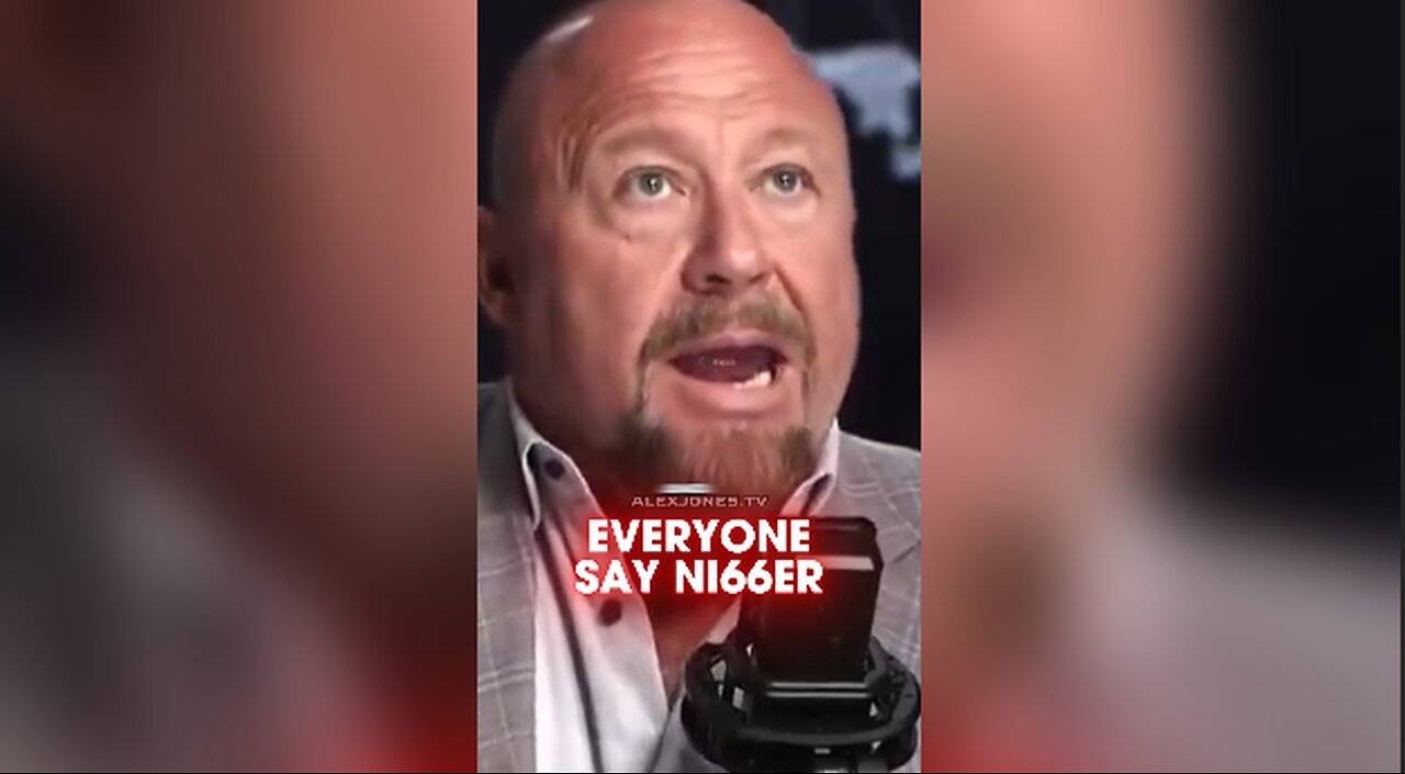 Alex Jones: Everyone Needs To Say Ni66er - 8/5/25