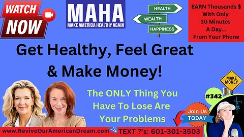 #342 Get Healthy, Feel Great & Make Money! If EVERYTHING In Your Life Is Perfect...DO NOT WATCH THIS SHOW! Otherwise...This Is The Opportunity Of A Lifetime To CHANGE EVERYTHING! JOIN The TEAM & MOVEMENT TODAY!