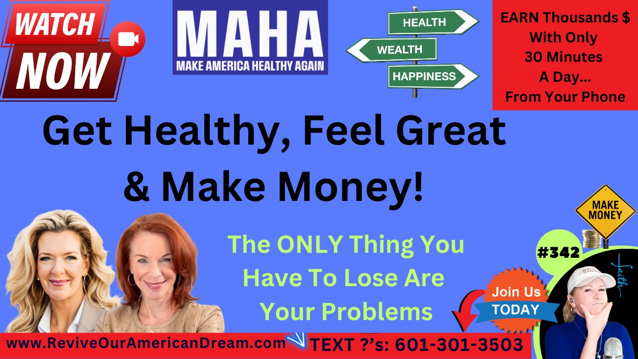 #342 Get Healthy, Feel Great & Make Money! If EVERYTHING In Your Life Is Perfect...DO NOT WATCH THIS SHOW! Otherwise...This Is The Opportunity Of A Lifetime To CHANGE EVERYTHING! JOIN The TEAM & MOVEMENT TODAY!