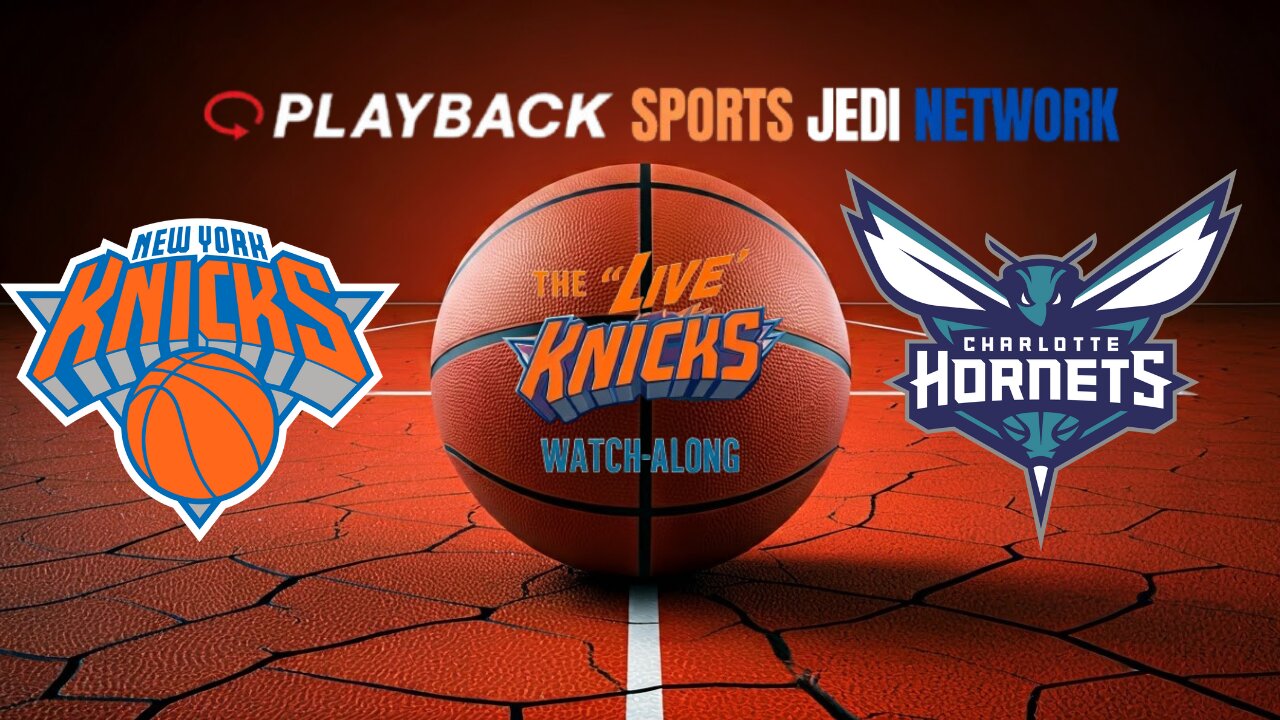 🏀 New York Knicks at Charlotte Hornets WATCH ALONG & REACT with SPORTS JEDI NETWORK