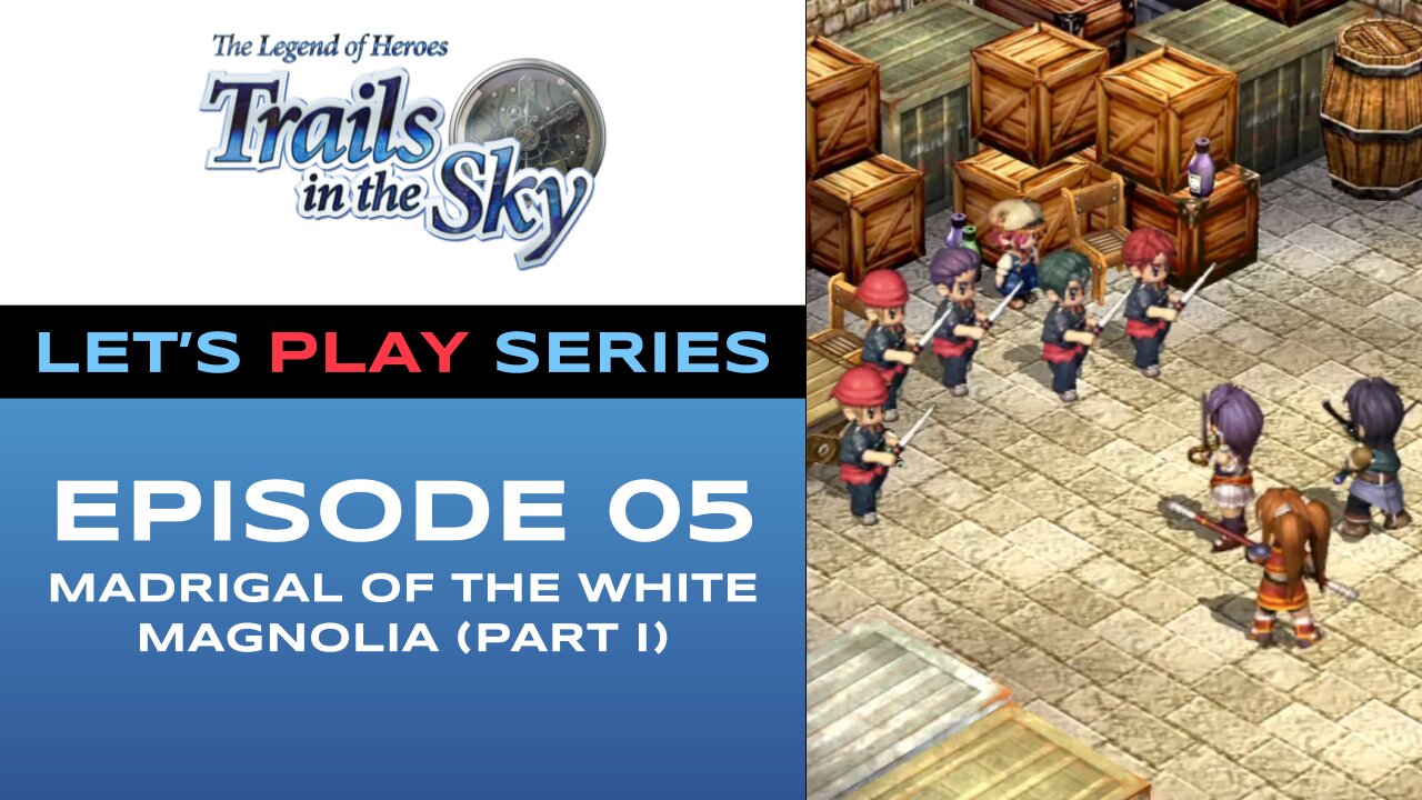 The Legend of Heroes: Trails in the Sky - Episode 5/11 - Full Gameplay - Let’s Play Series