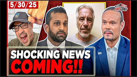 5/30/25 - Kash Patel: ‘SHOCKING’ TRUTH COMING SOON — Bongino Flips on Epstein! - NINO