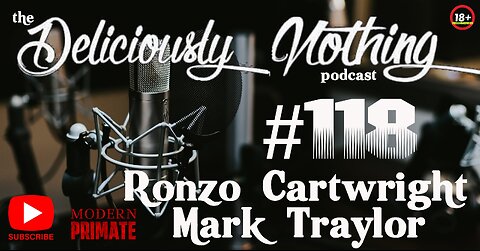 #118 The Deliciously Nothing Podcast