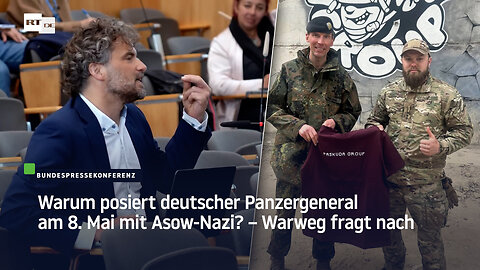 Warum posiert deutscher Panzergeneral am 8. Mai mit Asow-Nazi? – Warweg fragt nach