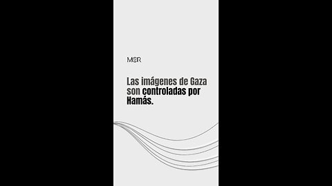 Las Imágenes de Gaza Son Controladas por Hamás