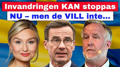 Invandringen KAN stoppas NU – men de VILL inte!