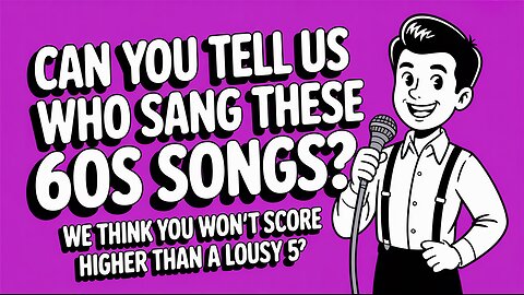 Can you help us out with these 60s songs?