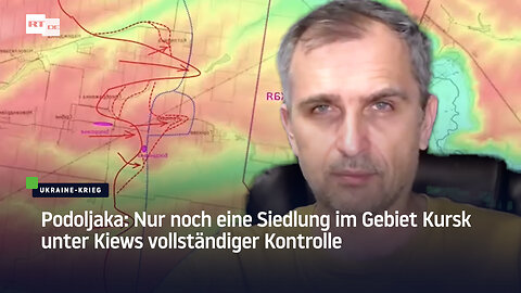 Podoljaka: Nur noch eine Siedlung im Gebiet Kursk unter Kiews vollständiger Kontrolle