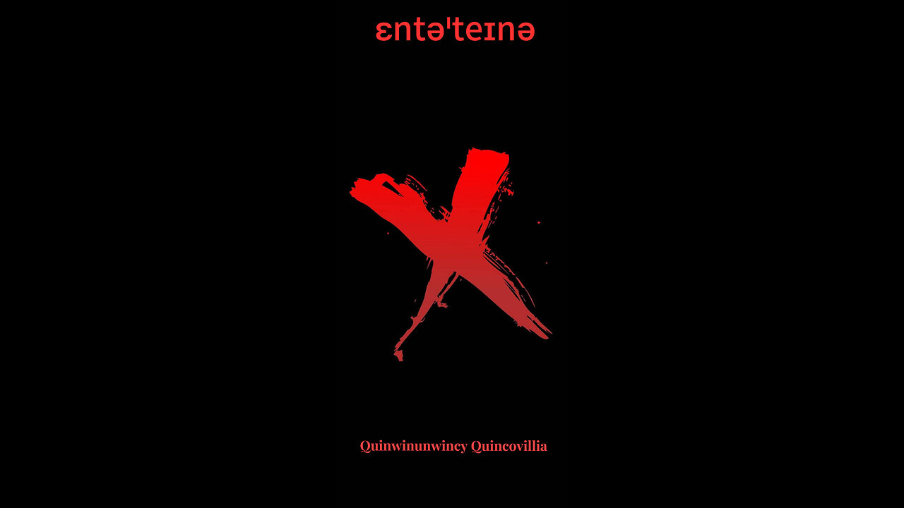 ®™•QuinwinunwincyQuincovillia• ɛntəˈteɪnə •℠©