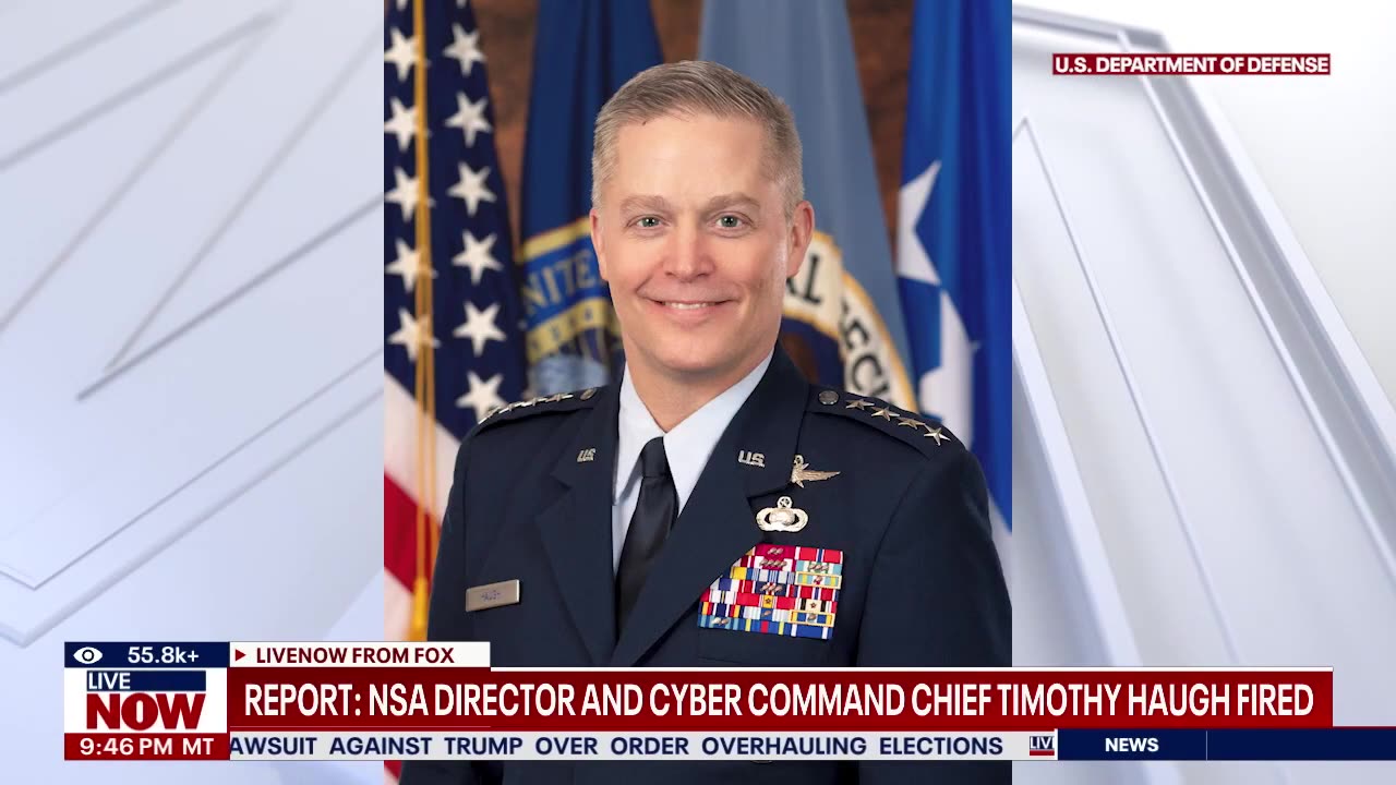 National Security Agency and Cyber Command chief Timothy Haugh fired