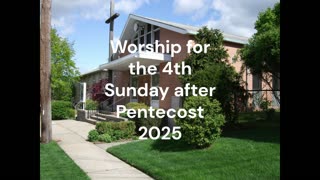 Worship for the 4th Sun. aft Pentecost