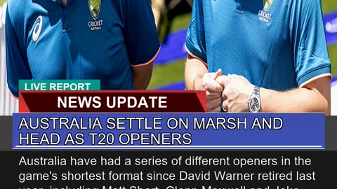 Australia Settle on Marsh and Head as T20 Openers