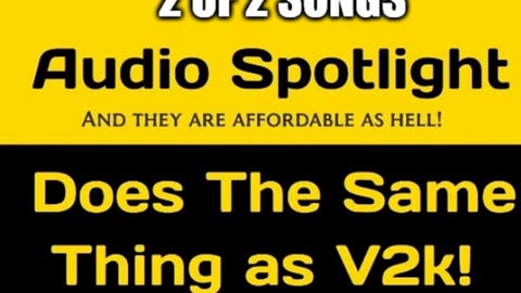 Audio Spotlight Anthem IS LIKE V2K! 2 of 2