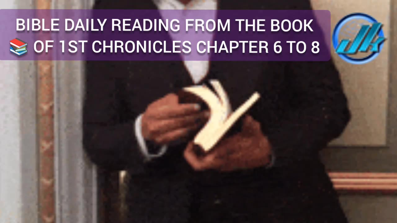 BIBLE DAILY READING FROM THE BOOK 📚 OF 1ST CHRONICLES CHAPTER 6 TO 8