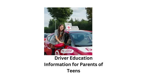 Driver Education Information for Parents of Teens