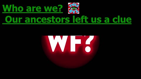 Who are we? Our ancestors left us a clue