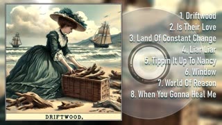 Driftwood - Driftwood / Full Album