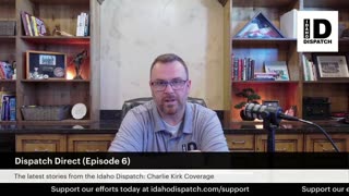 Dispatch Direct (Ep. 6) - Charlie Kirk Coverage