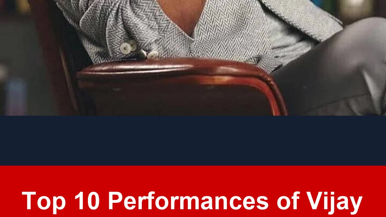 Top 10 Performances of Vijay Thalapathy