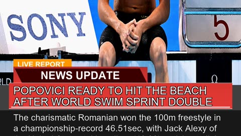 Popovici Ready to Hit the Beach After World Swim S