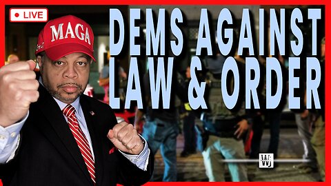 DEMS AGAINST LAW & ORDER?