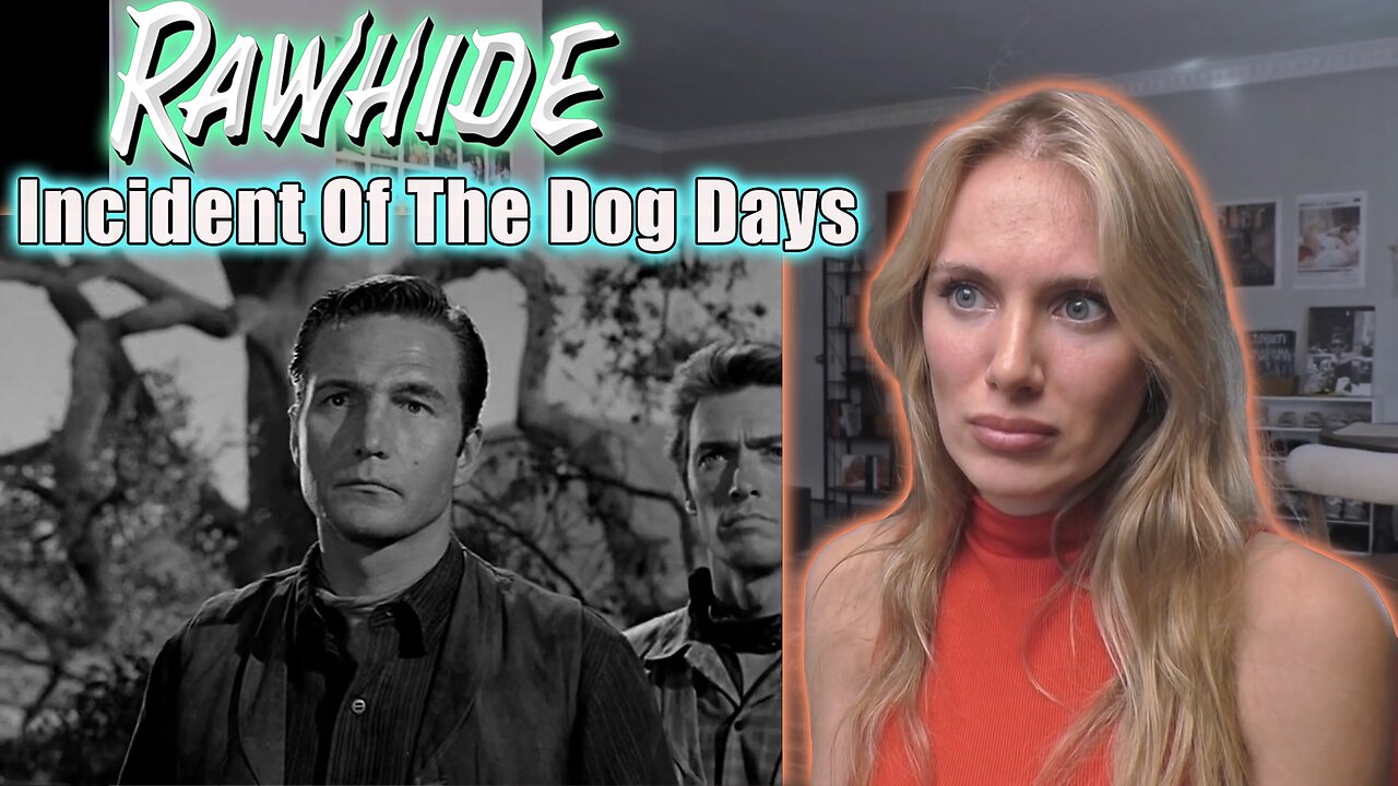 Rawhide S01E14-Incident Of The Dog Days!!!! My First Time Watching!!