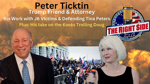 Peter Ticktin, Trump's Friend & Attorney, Fights for American Patriots