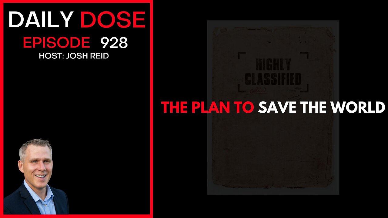 The Plan To Save The World | Ep. 928 The Daily Dose