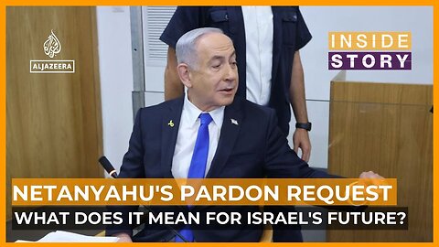 What does Netanyahu's pardon request mean for Israel's future? | Inside Story
