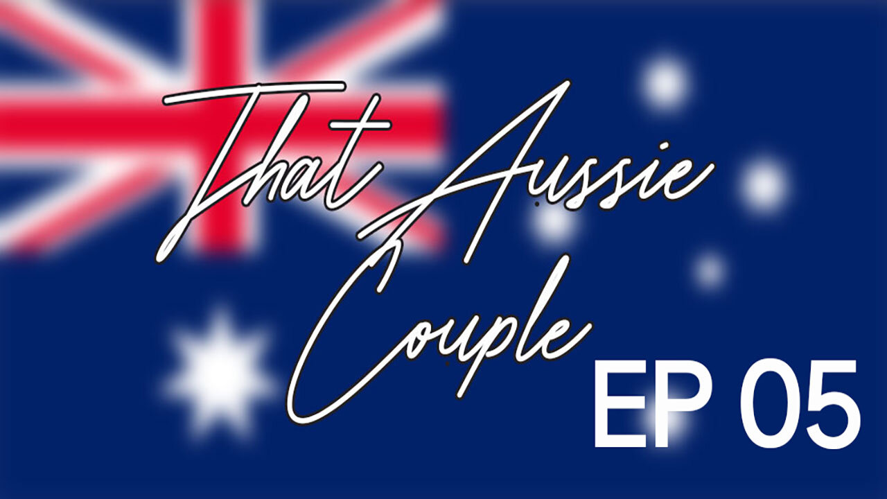 That Aussie Couple Episode 5
