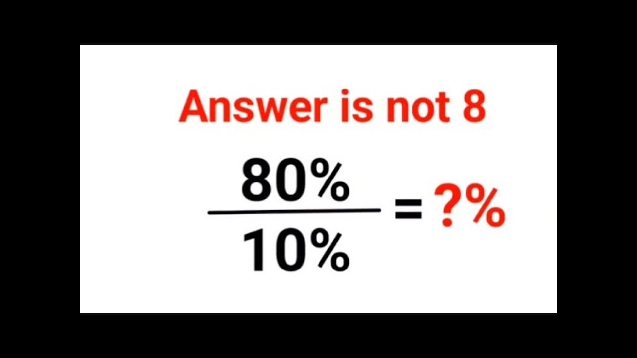 80%÷10% = ?% The answer is not 8. Only for smart ones! American Math Olympiad #percentages