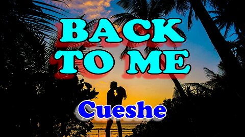 Back to me - Cueshe | Karaoke Version with lyrics