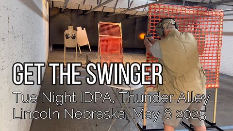 IDPA - Get the Swinger - 5/6/25