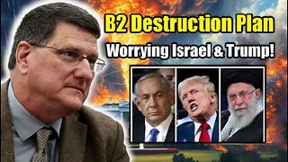 Scott Ritter: What Was Just Deployed Will Terrify You — B2 Destruction Plan Alarms Israel and Trump