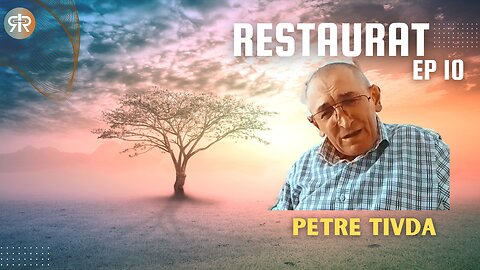 RESTAURAT | EP 10 | PETRE TIVDA