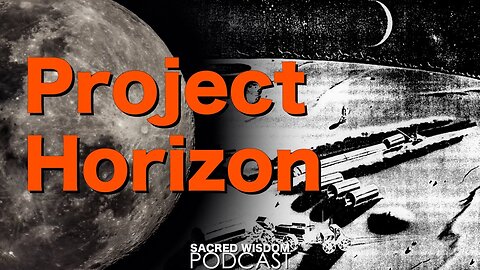 Project Horizon | Moon Base | Secret Space Program