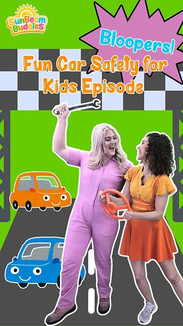 Car Safety Episode BLOOPERS 😆