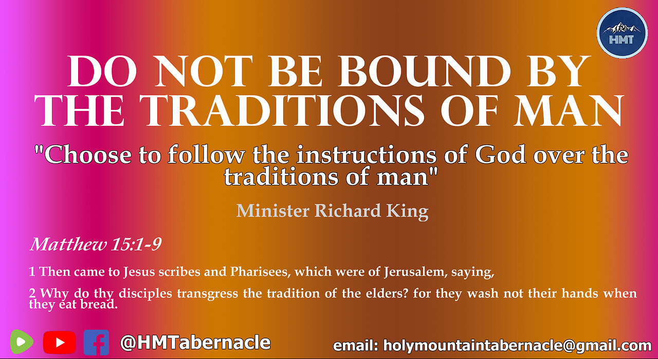 DO NOT BE BOUND BY THE TRADITIONS OF MAN