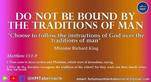 DO NOT BE BOUND BY THE TRADITIONS OF MAN