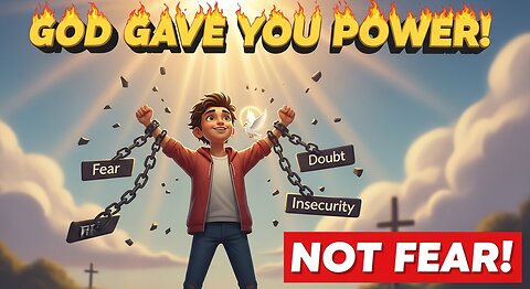 God Did Not Give You Fear... He Gave You POWER! (This Verse Will Change Your Day)