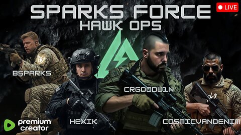 SPARKS FORCE: HAWK OPS W/ Hexik, BSparks, and CosmicVanDenim