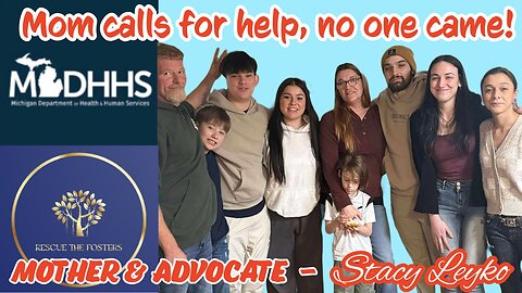 Rescue The Fosters: MOM CALLS FOR HELP, NO ONE CAME! w/ Mother & Advocate - Stacy Leyko