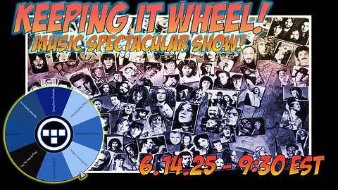 🚨Keeping it Wheel! - Music Spectacular Show! | 6.14.25 9:30 EST🚨