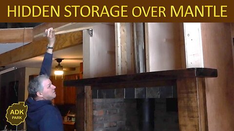 Building HIDDEN STORAGE over the MANTLE | Adirondack Mountains Off Grid Build